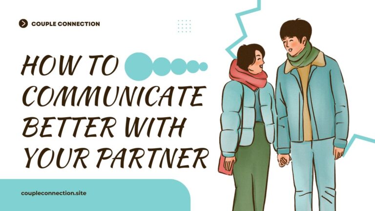 How to Communicate Better With Your Partner